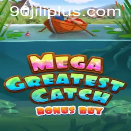 MegaGreatestCatchBonusBuy 90JiLi: An Engaging Slot Game Experience